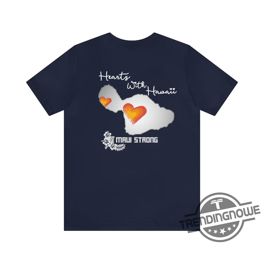 Maui Strong Shirt Fundraiser Hearts For Hawaii Support For Hawaii Fire Victims Maui Wildfire Relief Support Maui Lahaina Shirt 8 Maui Strong Shirt Fundraiser Hearts For Hawaii Support For Hawaii Fire Victims Maui Wildfire Relief Support Maui Lahaina Shirt trendingnowe.com 2