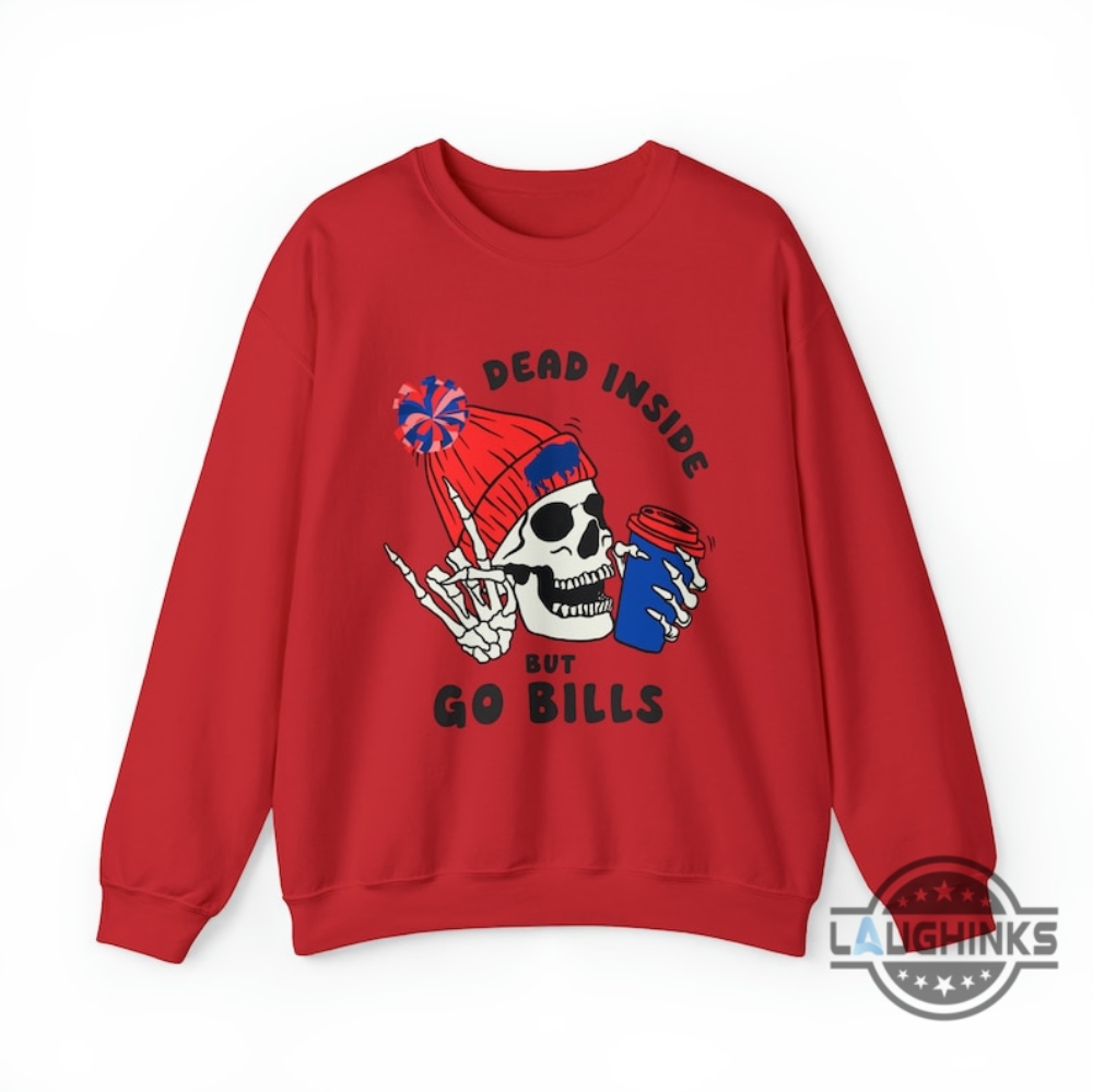 Vintage Buffalo Bills Sweatshirt Mens Womens Buffalo Bills Shirts Dead  Inside But Go Bills Buffalo Bills Crewneck Sweatshirt Buffalo Bills Long  Sleeve Shirts - Laughinks