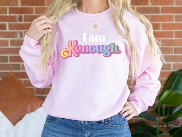 I Am Kenough Tiedye Shirt Barbi Movie Hoodie Kenergy Hoodie Ive Had Kenough I Am Kenough Tshirt I Am Kenough Logo I Am Enough Shirt I Am Kenough Barbie Barbiheimer New revetee.com 3