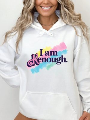 I Am Kenough Hoodie Kenough Hoodie Kenergy Hoodie Ive Had Kenough I Am Kenough Tshirt I Am Kenough Logo I Am Enough Shirt I Am Kenough Barbie Barbiheimer New revetee.com 3