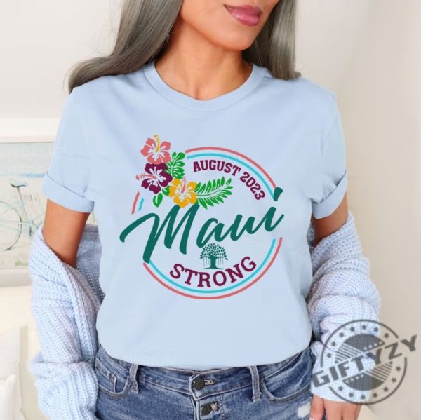Lahaina Stay Maui Strong Shirt Maui Strong Tshirt Lahaina Hawaii Fires Hoodie Maui Strong Shirt Lahaina Strong Shirt giftyzy.com 4