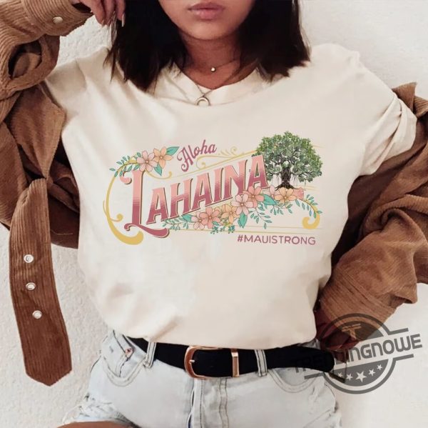 Lahaina Strong Shirt Maui Strong Shirt Fundraiser 2023 Hawaii Fire Shirt Support For Hawaii Fire Victims Lahaina Banyan Tree T Shirt trendingnowe.com 2