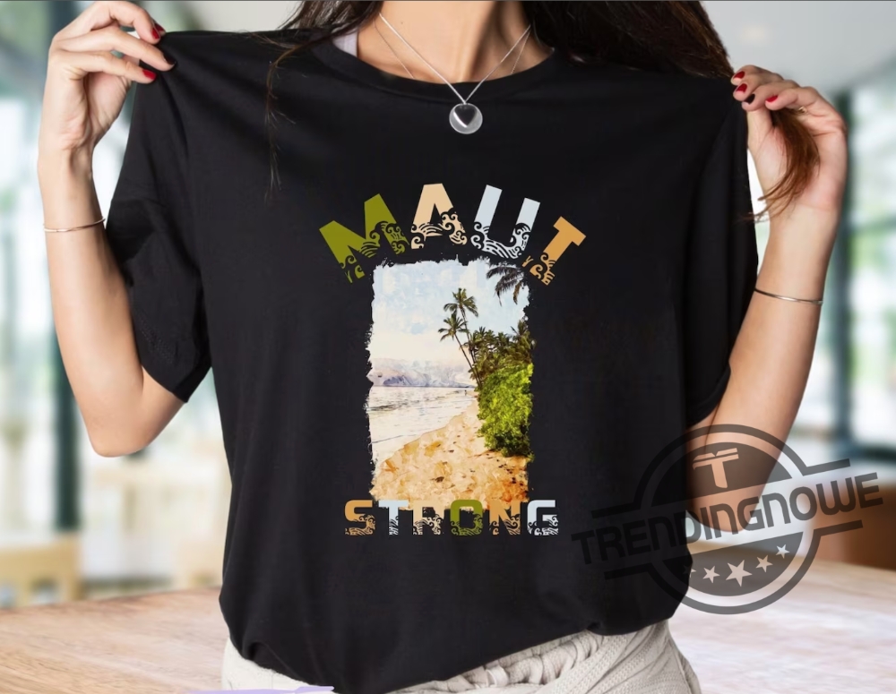 Maui Strong Shirt Fundraiser Lahaina Strong Shirt 2023 Hawaii Fire Shirt Support For Hawaii Fire Victims Maui Wildfire Relief 6 Maui Strong Shirt Fundraiser Lahaina Strong Shirt 2023 Hawaii Fire Shirt Support For Hawaii Fire Victims Maui Wildfire Relief trendingnowe.com 1