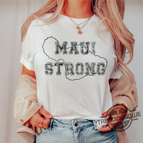 Maui Strong Shirt Fundraiser 2023 Lahaina Strong Shirt Shirt Support For Hawaii Fire Victims Maui Wildfire Relief trendingnowe.com 1