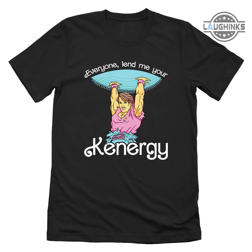 Lend Me Your Kenergy Shirt I Am Kenough Shirt Ken Shirt Kenergy Hoodie Keough Hoodie Kenergy Sweatshirt Kenergy Ryan Gosling T Shirt