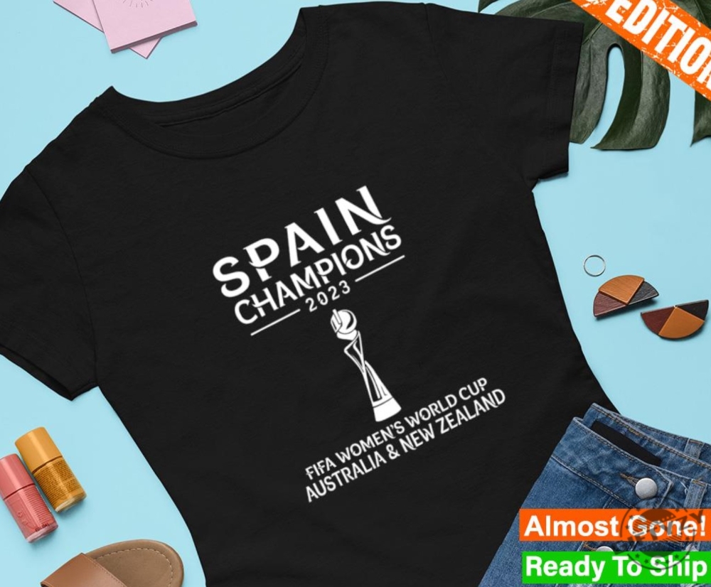 Spain Champions Fifa Womens World Cup Australia And New Zealand 2023 Shirt Spain Champions Tshirt Hoodie Sweatshirt