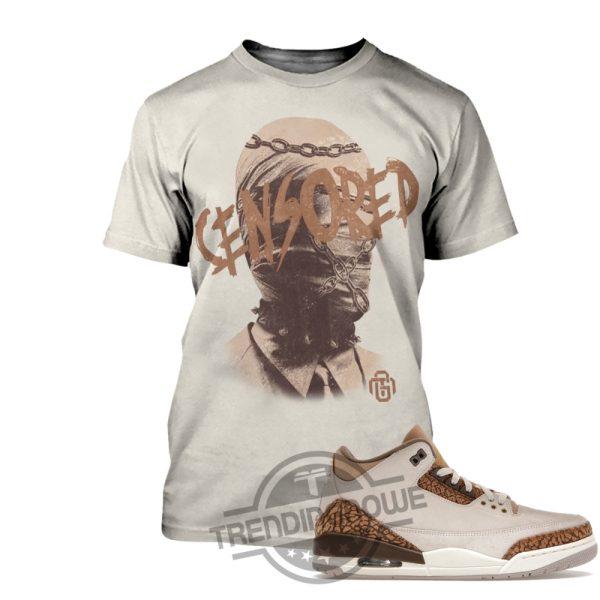 Jordan 3 Palomino Shirt Sneaker Match Tees Sail Censored trendingnowe.com 2