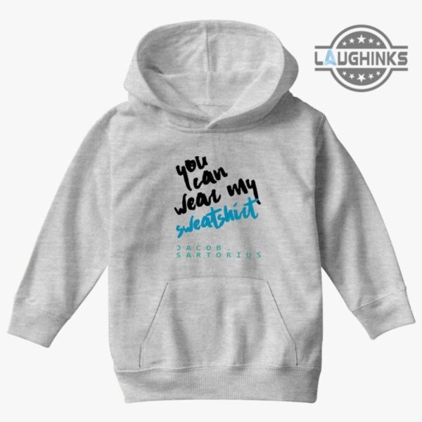 jacob sartorius sweatshirt lyrics shirt jacob sartorius you can wear my sweatshirt jacob sartorius 2023 hoodie jacob sartorius new song t shirt jacob sartorius shirt laughinks.com 4