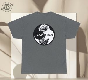 Lahaina Banyan Tree In A Yin Yang Circle Maui Shirt Maui Support Unisex Tshirt Sweatshirt Hoodie Spam Loves Maui Shirt giftyzy.com 3