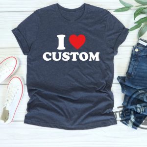 I Love Custom Shirt Personalized I Love Shirt I Heart Custom Shirt Custom Valentines Day Gift Custom I Love Shirt I Love Shirt trendingnowe.com 4