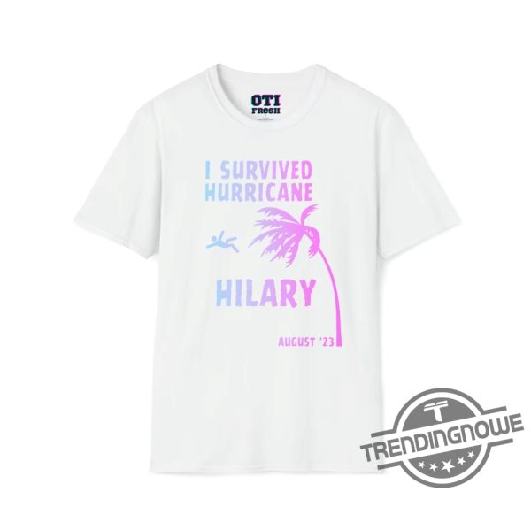 I Survived Hurricane Hilary T Shirt Surviving The Storm Hurrican Hilary 2023 Shirt Hurrican California Shirt Surviving Hurrican Hilary T Shirt trendingnowe.com 2