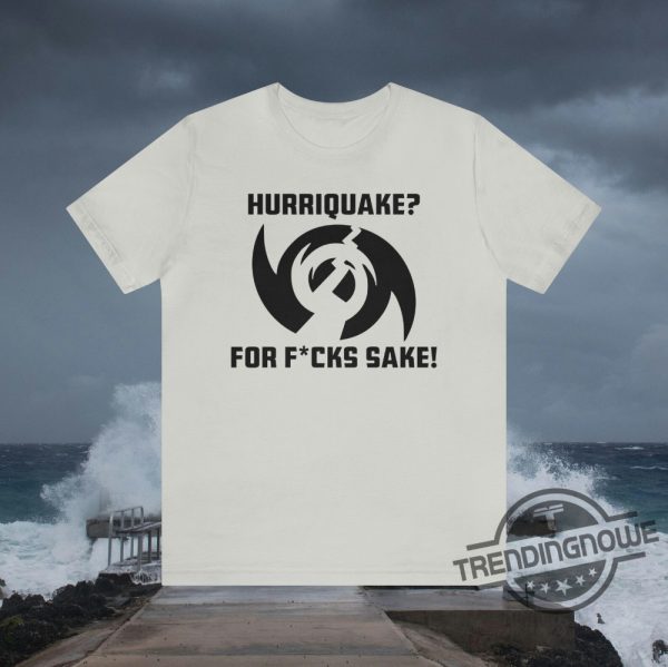 I Survived Hurricane Hilary T Shirt Hurriquake Shirt Funny Hurricane Hilary 2023 Shirt With Hurricane And Earthquake Shirt trendingnowe.com 2
