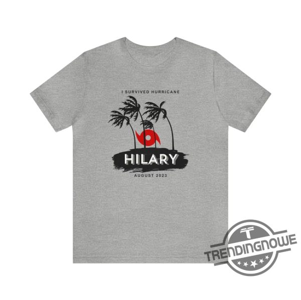 I Survived Hurricane Hilary T Shirt Hurricane Hilary Shirt 2023 California Strong Tee Trending Shirt trendingnowe.com 2