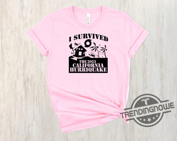 I Survived Hurricane Hilary T Shirt Hurricane Hilary Shirt 2023 I Survived the California Hurriquake Shirt Surviving Hurrican Hilary Shirt trendingnowe.com 2
