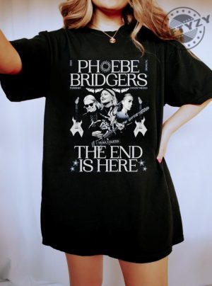 The End Is Here Phoebe Bridgers Shirt Phoebe Bridgers Tour 2023 Hoodie Sweatshirt Tshirt Phoebe Bridgers Rips Shirt giftyzy.com 3