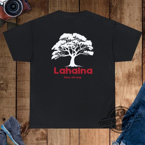 Lahaina Strong Shirt Fundraiser Be Strong Maui Shirt Lahaina Strong Sweatshirt Maui Strong Shirt Left My Heart in Lahaina trendingnowe.com 1
