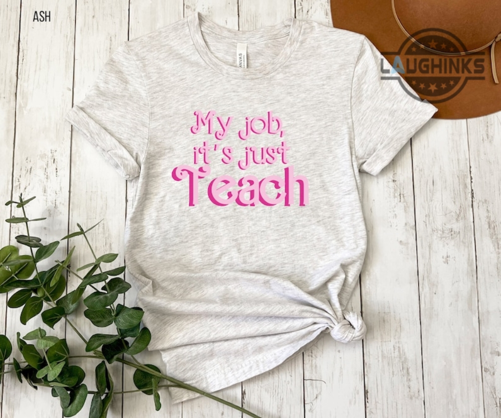 https://bucket-revetee.storage.googleapis.com/wp-content/uploads/2023/08/23040900/My-Job-Is-Teach-Shirt-Barbie-Font-Tshirt-Funny-Teacher-Shirts-My-Job-Its-Just-Teach-T-Shirt-Teacher-Gifts-First-Day-Of-School-Gifts-For-Teachers-Barbie-Teacher-Shirt-laughinks.com_1.jpg