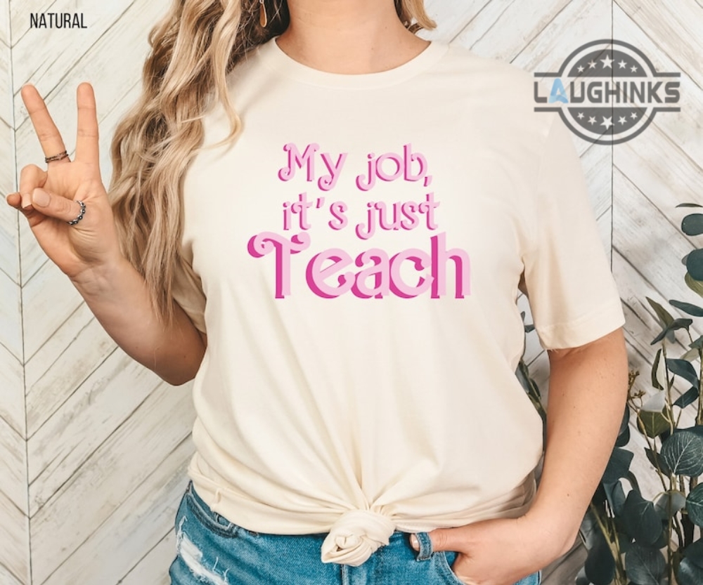 https://bucket-revetee.storage.googleapis.com/wp-content/uploads/2023/08/23040914/My-Job-Is-Teach-Shirt-Barbie-Font-Tshirt-Funny-Teacher-Shirts-My-Job-Its-Just-Teach-T-Shirt-Teacher-Gifts-First-Day-Of-School-Gifts-For-Teachers-Barbie-Teacher-Shirt-laughinks.com_5.jpg