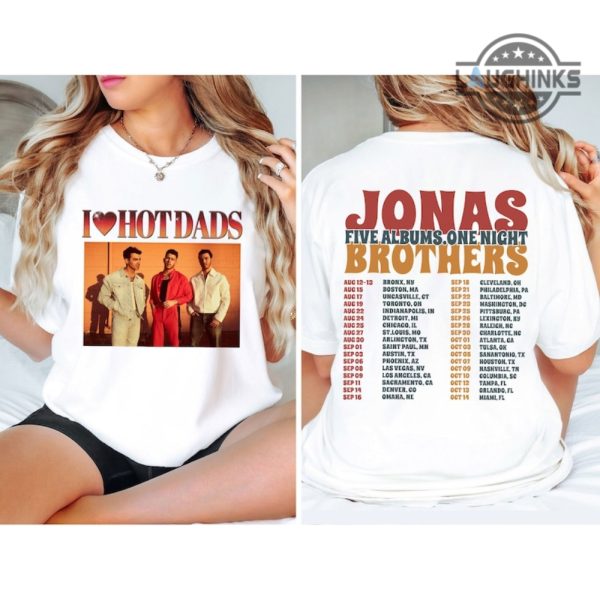 i love hot dads shirt double sided i love hot dads jonas brothers t shirt vintage i love hot dads hoodie women men i love hot dads sweatshirt laughinks.com 1