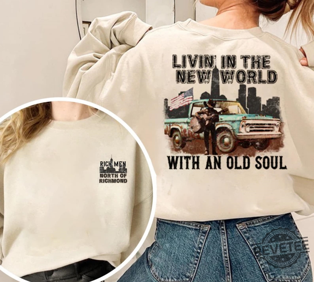 "Trendy Shirts Collection: Discover Oliver Anthony Allure by Revetee!" 5 Living In The New World With An Old Soul Shirt Richman North Of Richmond Lyrics Rich Man North Of Richmond Lyrics And Chords Rich Men Earning North Of A Million Lyrics New