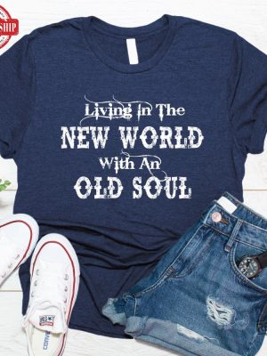 Living In The New World With An Old Soul Shirt Richman North Of Richmond Lyrics Rich Man North Of Richmond Lyrics And Chords Rich Men Earning North Of A Million Lyrics Unique revetee.com 4