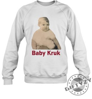 Baby Kruk T Shirt Baby Kruk Hoodie Baby Kruk Sweatshirt Trending Baby Kruk Shirt giftyzy.com 3