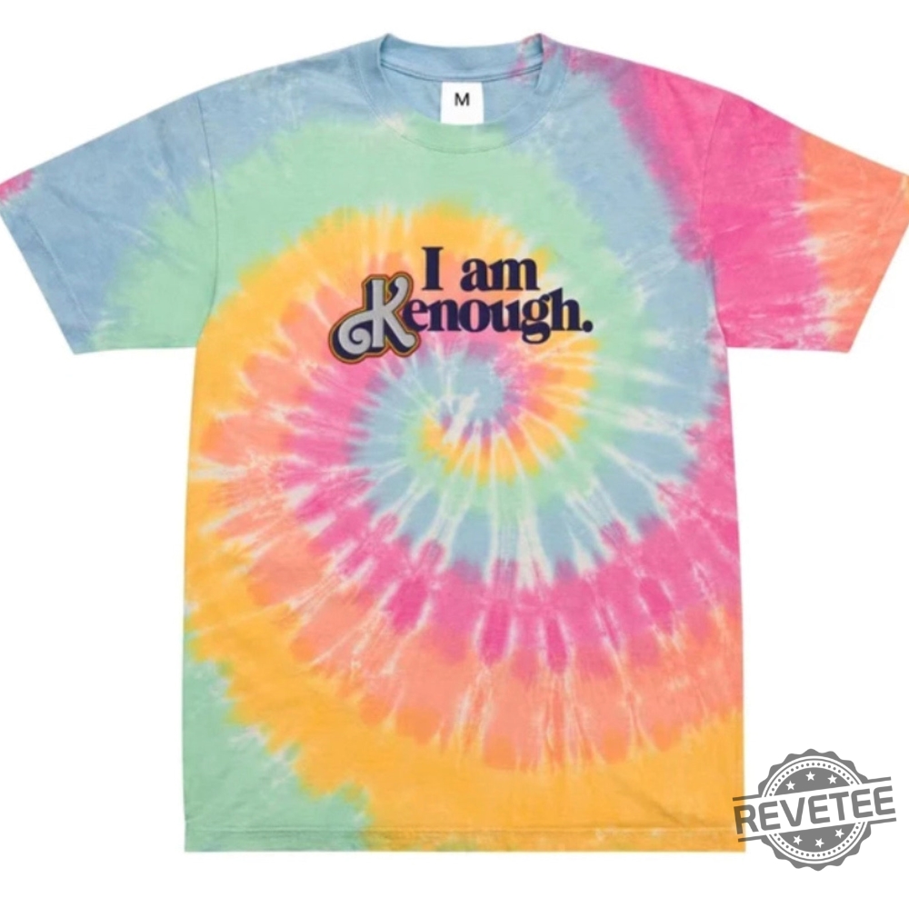 I Am Kenough Tie Dye Shirt Im Keough Mojo Dojo Casa House Doormat Keough Shirt Im Keough I Am Kenough Shirt Kenergy Hoodie New Im Keough Hoodie