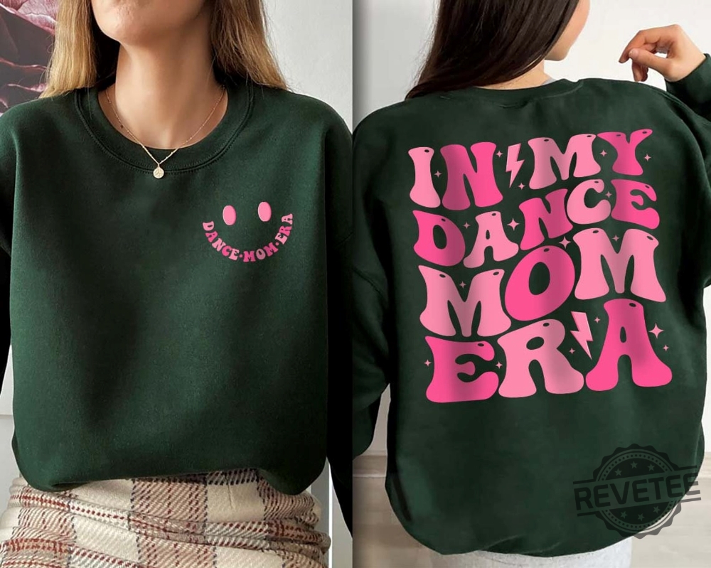 Dancer Shirt For Mom In My Dance Mom Era Sweatshirt Dance Mom Group Dances Dance Mom Era Sweatshirt Dance Mom Shirt Dance Mom Svg New