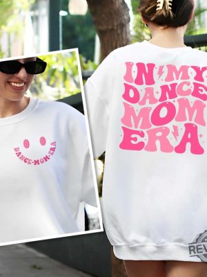 Dancer Shirt For Mom In My Dance Mom Era Sweatshirt Dance Mom Group Dances Dance Mom Era Sweatshirt Dance Mom Shirt Dance Mom Svg New revetee.com 6