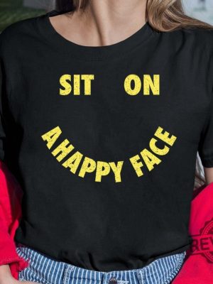 Sit On A Happy Face Sweatshirt John Valby Lyrics John Valby Songs Shirt New revetee.com 5