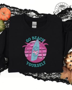 Go Beach Yourself Barbie Shirt Pink Doll Ken Tshirt Kenergy Hoodie Funny Halloween Barbie Sweatshirt Kenough Shirt giftyzy.com 4