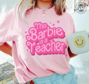 Barbie Pink Teacher Shirt This Barbie Is A Teacher Tshirt Back To School Hoodie Womens Teacher Sweatshirt Cute Teacher Shirt giftyzy.com 3