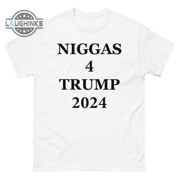 niggas for trump shirt niggas for trump 2024 sweatshirt niggas 4 trump shirt donald trump 2024 shirt hoodie long sleeve short sleeve shirts laughinks.com 4