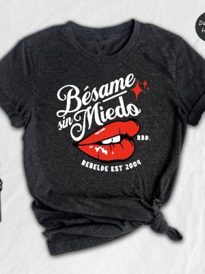 Besame Sin Miedo Shirt Rbd El Paso Shirt Rebelde El Paso Rbd Soy Rebelde Tour 2023 Rbd Soy Rebelde Tour Shirt Rebelde World Tour Rbd Concert Shirt New revetee.com 5