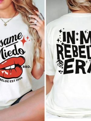 Besame Sin Miedo Rbd Soy Rebelde Tour 2023 Shirt Rbd Concert El Paso Tx Shirt Rbd Concert Houston Soy Rebelde Tour Shirt Rbd Rebelde Lyrics Salvame Rbd Lyrics New revetee.com 2