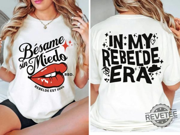 Besame Sin Miedo Rbd Soy Rebelde Tour 2023 Shirt Rbd Concert El Paso Tx Shirt Rbd Concert Houston Soy Rebelde Tour Shirt Rbd Rebelde Lyrics Salvame Rbd Lyrics New revetee.com 2