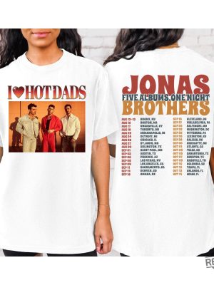 I Love Hot Dads Shirt Jonas Brothers Concert Detroit Little Bird Jonas Brothers Shirts Jonas Brothers Merch Jonas Brothers Tshirt Bounce Jonas Brothers Lyrics Five Albums One Night Tour revetee.com 2