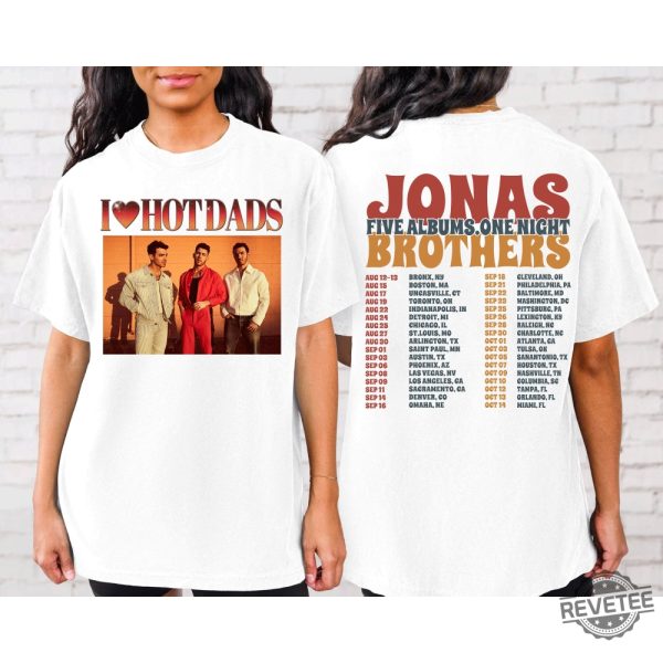 I Love Hot Dads Shirt Jonas Brothers Concert Detroit Little Bird Jonas Brothers Shirts Jonas Brothers Merch Jonas Brothers Tshirt Bounce Jonas Brothers Lyrics Five Albums One Night Tour revetee.com 2