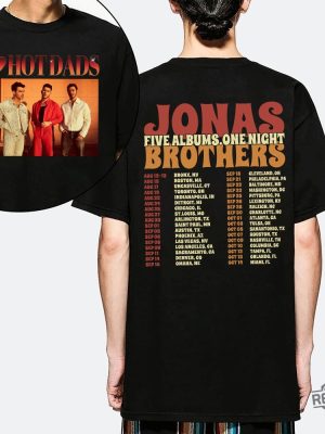 I Love Hot Dads Shirt Jonas Brothers Concert Detroit Little Bird Jonas Brothers Shirts Jonas Brothers Merch Jonas Brothers Tshirt Bounce Jonas Brothers Lyrics Five Albums One Night Tour revetee.com 3