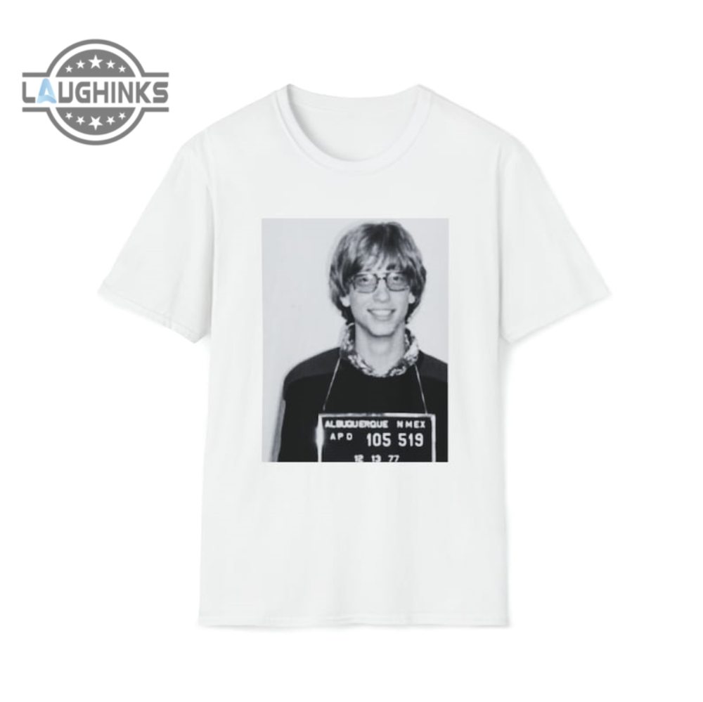 Bill Gates Mugshot Shirt Celebrity Mug Shots Sweatshirt T Shirt Hoodie Best Celebrity Mug Shots Tshirt