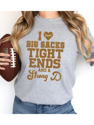 I Love Big Sacks Tight Ends And A Strong D Shirt For Game Day Shirt I Love Big Sacks Tight Ends And A Strong D Svg Tis The Season Football Shirt Funny Fantasy Football Names Shirt New revetee.com 2