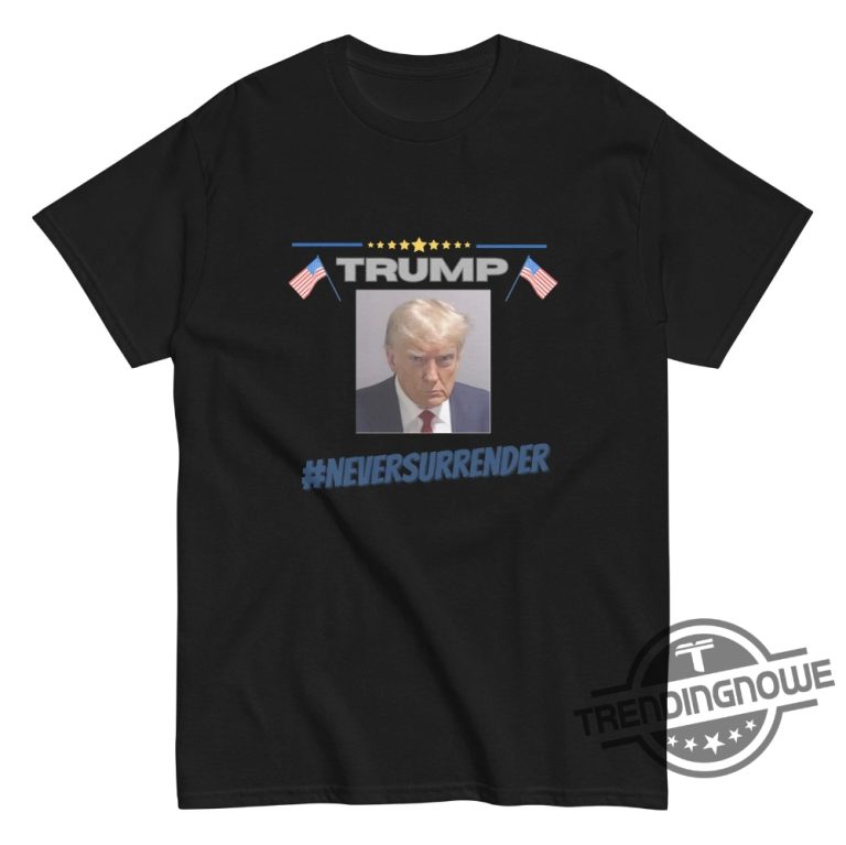 Trump Mug Shot Shirt Never Surrender Trump Shirt Trump Mugshot Shirt ...