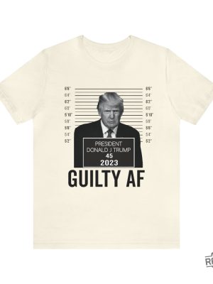 Trump Mugshot Guilty Af 2023 Shirt Trump Mug Shot Merchandise Trump Campaign Merch Trump Campaign Merchandise Donald Trump Mugshot Merchandise Donald J Trump Merch revetee.com 2