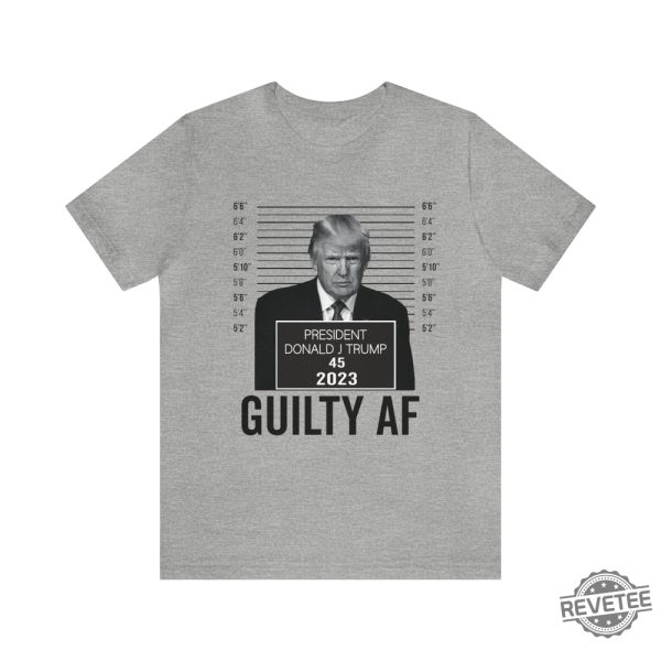 Trump Mugshot Guilty Af 2023 Shirt Trump Mug Shot Merchandise Trump Campaign Merch Trump Campaign Merchandise Donald Trump Mugshot Merchandise Donald J Trump Merch revetee.com 6