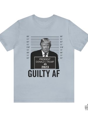 Trump Mugshot Guilty Af 2023 Shirt Trump Mug Shot Merchandise Trump Campaign Merch Trump Campaign Merchandise Donald Trump Mugshot Merchandise Donald J Trump Merch revetee.com 8