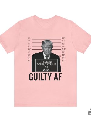 Trump Mugshot Guilty Af 2023 Shirt Trump Mug Shot Merchandise Trump Campaign Merch Trump Campaign Merchandise Donald Trump Mugshot Merchandise Donald J Trump Merch revetee.com 9