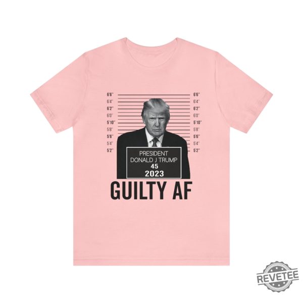 Trump Mugshot Guilty Af 2023 Shirt Trump Mug Shot Merchandise Trump Campaign Merch Trump Campaign Merchandise Donald Trump Mugshot Merchandise Donald J Trump Merch revetee.com 9