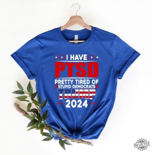 I Have Ptsd Pretty Tired Of Stupid Democrats Trump 2024 Shirt Trump Mug Shot Merchandise Trump Campaign Merch Trump Campaign Merchandise Donald Trump Mugshot Merchandise revetee.com 2