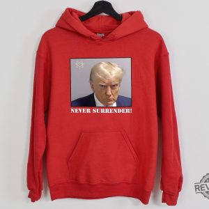 Trump Never Surrender Hoodie Never Surrender T Shirt Never Surrender Merchandise Trump Mugshot Merchandise Trump Mug Shot Merchandise Donald Trump Merchandise Unique revetee.com 5