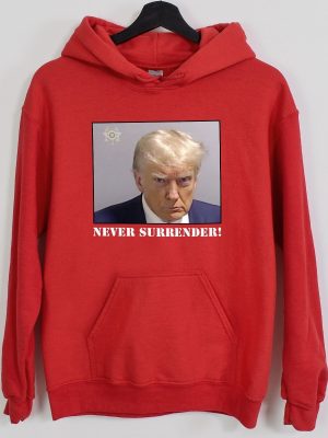 Trump Never Surrender Hoodie Never Surrender T Shirt Never Surrender Merchandise Trump Mugshot Merchandise Trump Mug Shot Merchandise Donald Trump Merchandise Unique revetee.com 5